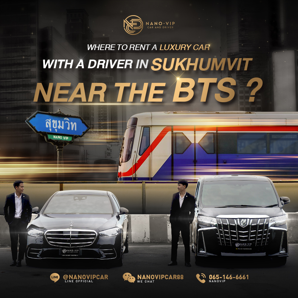 Luxury Chauffeur Car Rental in Sukhumvit Near BTS – Comfort for Every Trip